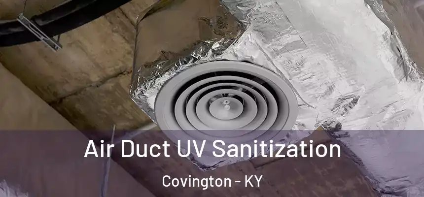 Air Duct UV Sanitization Covington - KY