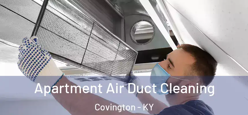  Apartment Air Duct Cleaning Covington - KY