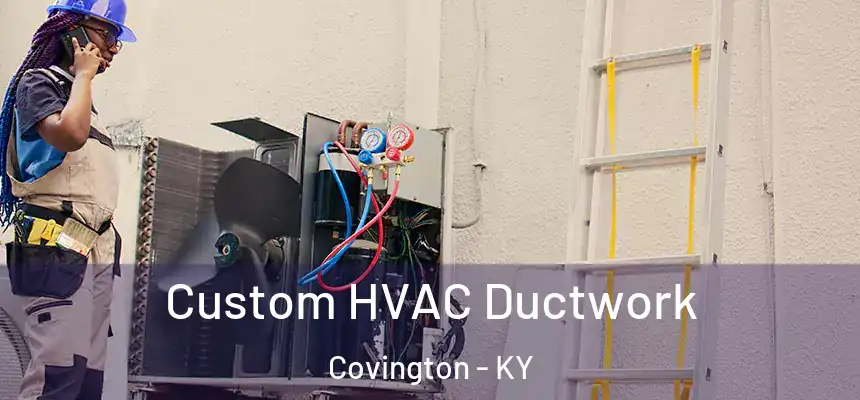 Custom HVAC Ductwork Covington - KY