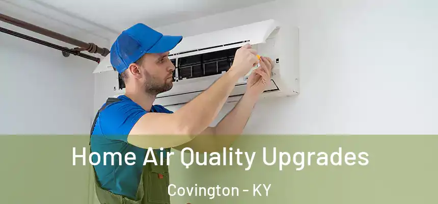  Home Air Quality Upgrades Covington - KY
