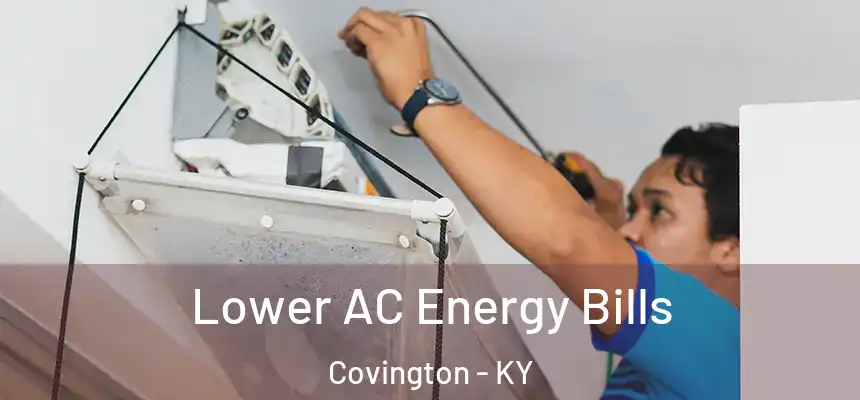  Lower AC Energy Bills Covington - KY